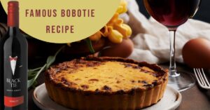 Spice Up Your Easter Celebration with a Delicious Bobotie Recipe, Best Served with a Glass of Black Tie Merlot